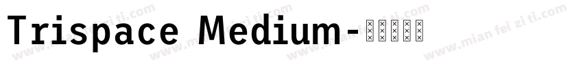 Trispace Medium字体转换